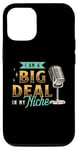 iPhone 12/12 Pro I'm A Big Deal In My Niche Podcast Microphone Podcasting Case