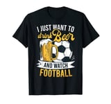 Mens Vintage I Just Want To Drink Beer And Watch Football T-Shirt