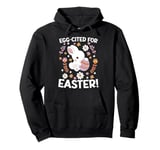 Easter Egg-Cited Pun, Cute Easter Bunny Pullover Hoodie