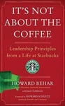 Penguin Putnam Inc Howard Behar It's Not about the Coffee: Leadership Principles from a Life at Starbucks