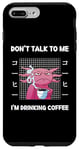 Coque pour iPhone 7 Plus/8 Plus Axolotl Don't Talk To Me I'm Drinking Coffee Style japonais