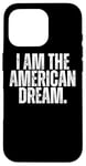 iPhone 16 Pro I AM THE AMERICAN DREAM Case