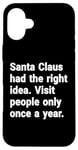 iPhone 16 Plus Santa had the right idea. Visit people only once a year Case