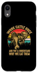 iPhone XR Work Cattle Once And You'll Understand Why We Eat Them Case