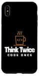 iPhone XS Max Programmer - Coder - Think twice, code once Case