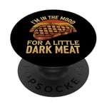 I’m In The Mood For A Little Dark Meat Funny Grill Memes PopSockets Adhesive PopGrip