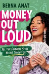 Money Out Loud  All the Financial Stuff No One Taught Us