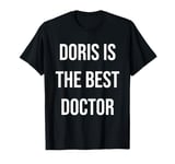 Doris Is The Best Doctor T-Shirt