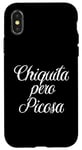 iPhone X/XS Chiquita Pero Picosa Mexican Toxica Chingona Mujer Chola Case