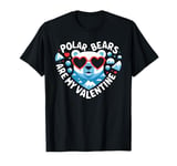 Polar Bears Are My Valentine Cute Polar Bear Valentines Day T-Shirt