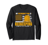 Honey Beekeeping Beekeeper My Retirement Plan Is Beekeeping Long Sleeve T-Shirt