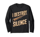 I Destroy Silence Didgeridoo Player Funny Music Long Sleeve T-Shirt