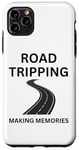 iPhone 11 Pro Max Road Tripping Making Memories That Last Forever Case