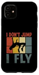 Coque pour iPhone 11 I Don't Jump I Fly Track And Field High Jumper Athlète