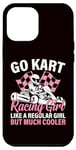 Coque pour iPhone 15 Pro Max Go Kart - Racing Girl Like A Regular Girl But Much Cool