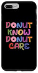 Coque pour iPhone 7 Plus/8 Plus Donut Know Donut Care Jeu de mots drôle