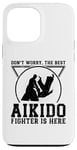 iPhone 13 Pro Max Don't worry the best Aikido fighter is there - Aikido Case