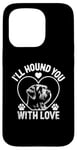 iPhone 15 Pro I'll Hound You With Love Otterhounds Otterhound Dog Case