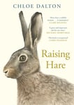 Raising Hare: SHORTLISTED FOR WATERSTONES BOOK OF THE YEAR