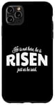 Coque pour iPhone 11 Pro Max He Is Not Here He Has Risen Bible Verse Femme Christian Girl