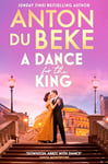 A Dance for the King: The brand-new spellbinding and gripping historical drama from the star of Strictly Come Dancing (Buckingham)