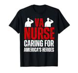 VA Nurse Caring For American's Heroes Veterans Day Nurse T-Shirt