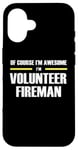 iPhone 16 "The Original Awesome" Volunteer Fireman Case