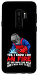 Coque pour Galaxy S9+ Yes I Know I Am On Fire Let me Finish This Weld Welder