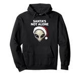 Santa is not Alone Grey Alien Head Santa Hat UFO UAP Pullover Hoodie