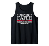 You Can't Love Your Country Only If You Win Keep The Faith Tank Top