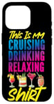 iPhone 16 Pro Cruise Ship Vacation This Is My Cruising Drinking Relaxing Case