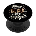 Funny Luck Fortune Favors the Bold and The Employed HR Love PopSockets Adhesive PopGrip