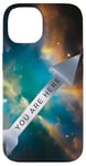 Coque pour iPhone 14 Galaxy Science Geek Gifts T-shirt « You Are Here » Deep Space