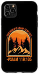 iPhone 11 Pro Max Your World Is A Lamp To My Feet Psalm 119:105 Case