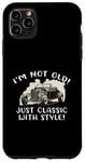 Coque pour iPhone 11 Pro Max Graphique « I'm Not Old I'm Classic with Style Car » Cadeau d'anniversaire