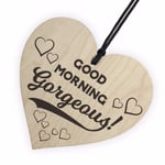 Good Morning Gorgeous Wooden Hanging Heart Plaque Sign Love Anniversary Gift