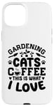 Coque pour iPhone 15 Plus Gardening Cats Coffee This Is What I Love Jardinage