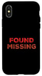 iPhone X/XS People Funny Word Quotes Two Words Of The Found Missing Case