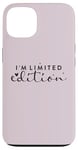 iPhone 13 I am Limited Edition Positive Self-Esteem I am Unique Case