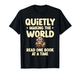 Quietly Making The World Read One Book At A Time T-Shirt