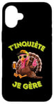 Coque pour iPhone 16 Plus Accessoire Dinde Dindon Humour Bière Apéro T'inquiète Je