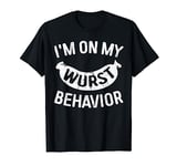 I'm On My Wurst Behavior T-Shirt Oktoberfest Shirt T-Shirt