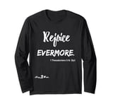 Rejoice Evermore 1 Thessalonians 5:16 Christian Long Sleeve T-Shirt