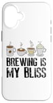 iPhone 16 Plus Coffee Brewing Is My Bliss Coffee Brewer Case