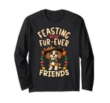 Feasting With Fur-Ever Friends Dog Design Art Friendsgiving Long Sleeve T-Shirt