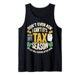 It's Tax Season Life Resume After April Tax Day Accountant Tank Top