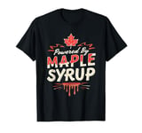 Powered by Maple Syrup Canadian Humor Design T-Shirt