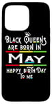 Coque pour iPhone 15 Pro Max Black Queens Are Born In May Funny Women Girl Birthday