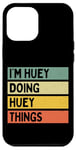 iPhone 12 Pro Max I'm Huey Doing Huey Things Funny Personalized Quote Case