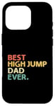 Coque pour iPhone 16 Pro Best High Jump Dad Ever High Jumping Track And Field Athlète